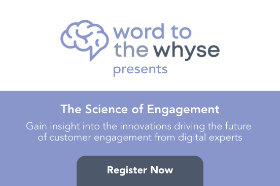 Word to the Whyse presents: The Science of Engagement