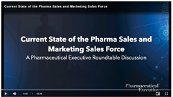 Roundtable: Current State of the Pharma Sales and Marketing Sales Force