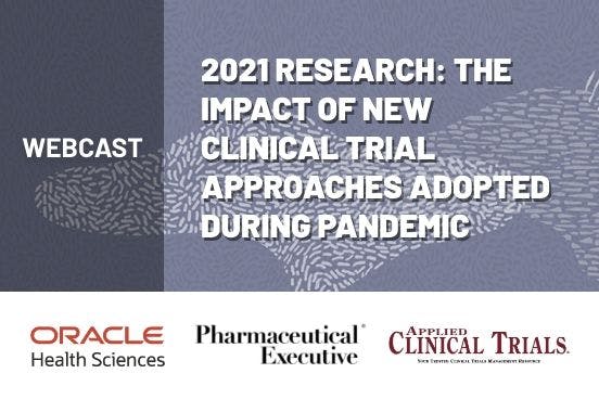 2021 Research: The Impact of New Clinical Trial Approaches Adopted During Pandemic