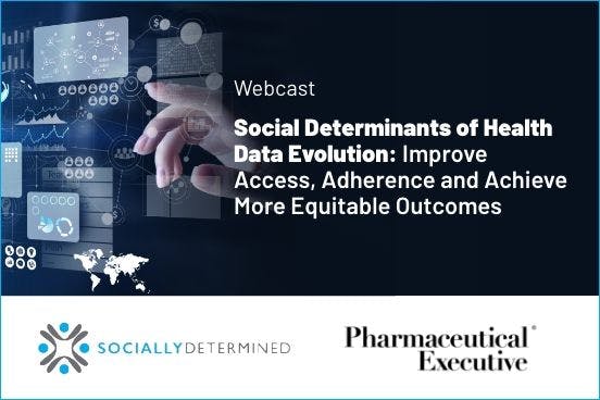 Social Determinants of Health Data Evolution: Improve Access, Adherence and Achieve More Equitable Outcomes