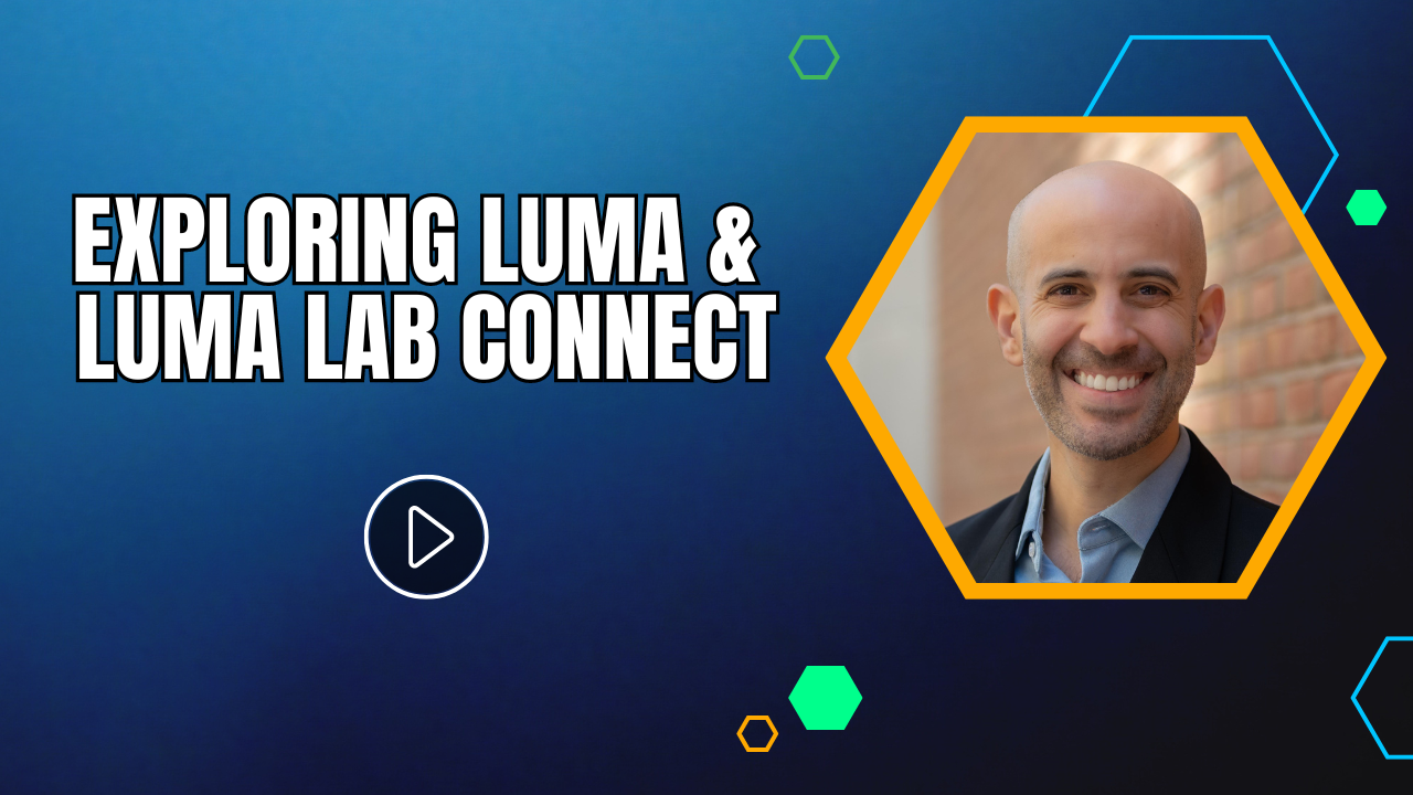 Exploring Luma & Luma Lab Connect
